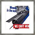 Women In The War - We Can't Win Without Them Framed Print