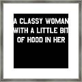 A Classy Woman With A Little Bit Of Hood In Her #1 Framed Print