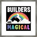 Builders Are Magical #1 Framed Print