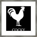 Cocky Rooster Funny #1 Framed Print