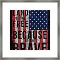 Land Of The Free Because Of The Brave #1 Framed Print