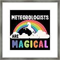 Meteorologists Are Magical #1 Framed Print
