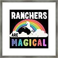 Ranchers Are Magical #1 Framed Print