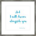 And I Will Dream Framed Print