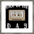 Back In The Day 80s Cassette Funny Old Mix Tape Framed Print