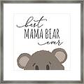 Best Mama Bear Ever Framed Print