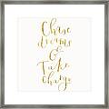 Chase Dreams And Take Charge Gold Framed Print