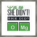 Funny Chemistry Joke Omg Framed Print