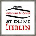 German Saying Besides Chocolate And Shoes Framed Print