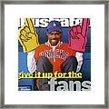 Give It Up For The Fans A Salute To The Paying Customer Sports Illustrated Cover Framed Print