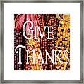 Give Thanks Framed Print
