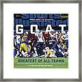 G.o.a.t Greatest Of All Teams Sports Illustrated Cover Framed Print
