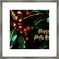 Happy Holly Days Framed Print