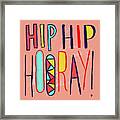 Hip Hip Hooray Framed Print