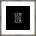 I Am That I Am Framed Print