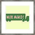 Illustration Of Truck With Weve Moved Written On It Framed Print