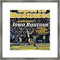 Iowa Raucous. The 11-0 Hawkeyes New Kirk. New Qb. New Title Sports Illustrated Cover Framed Print