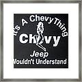 Its A Chevy Thing Framed Print