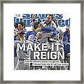 Make It Reign How The Resilient Royals Ran Off With A World Sports Illustrated Cover Framed Print