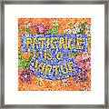Patience Is A Virtue Framed Print