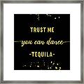 Text Art Gold You Can Dance Tequila Framed Print