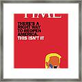 There Is A Right Way To Reopen America. This Isn't It. Time Cover Framed Print