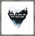 Walk On The Wild Side Framed Print