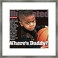 Wheres Daddy Special Report On Athletes And Paternity Sports Illustrated Cover Framed Print