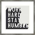 Work Hard Stay Humble Bw Framed Print