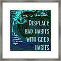 Displace Bad Habits #1 Framed Print