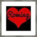 I Love Rowing #1 Framed Print