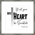 Let Not Your Heart Be Troubled - Christian Cross Framed Print
