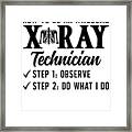 Radiology Rad Tech Technologist Radiologist X-ray Radiographer #1 Framed Print