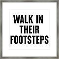 Walk In Their Footsteps Framed Print