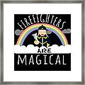 Firefighters Are Magical #2 Framed Print