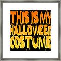 This Is My Halloween Costume #2 Framed Print