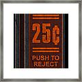 25 Cents Push To Reject Framed Print