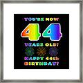 44th Birthday - Bold, Colorful, Rainbow Spectrum Gradient Pattern Text, With Firework Shapes Framed Print