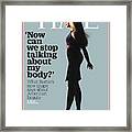 Now Can We Stop Talking About My Body? Framed Print