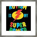 Autism Is My Super Power Multi Framed Print