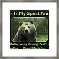 Bear Is My Spirit Animal Framed Print