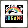 Believe In Your Dreams Framed Print