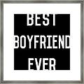 Best Boyfriend Ever Framed Print