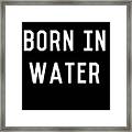 Born In Water Mermaid Beach Bum Framed Print