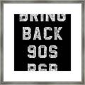 Bring Back 90s Rb Music Framed Print