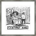 Centrist King Framed Print