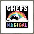 Chefs Are Magical Framed Print