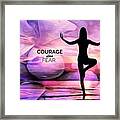 Courage Above Fear Framed Print