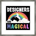 Designers Are Magical Framed Print