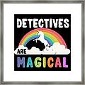 Detectives Are Magical Framed Print